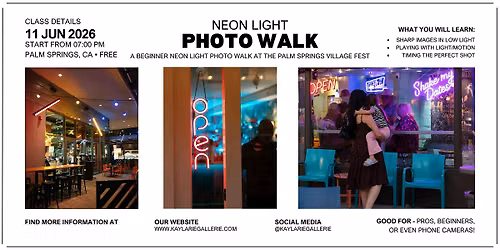 Neon Light Photo Walk - Coachella Valley Photo Club by Kaylarie Gallerie
