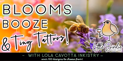 Blooms, Booze & Tiny Tattoos 