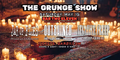 THE GRUNGE SHOW - ft NEGATIVE CREEP (Nirvana) JAR OF FLIES (Alice in Chains) OUTSHINED (Soundgarden)