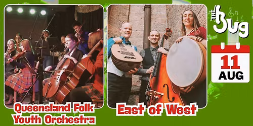The BUg - Queensland Folk Youth Orchestra + East of West