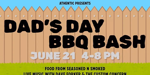 Dad's Day BBQ Bash at Athentic