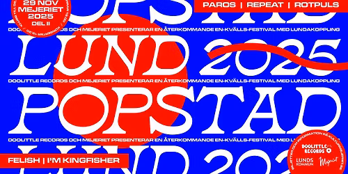 POPSTAD LUND - DEL II | Repeat, Paros, Rotpuls, Felish, I’m Kingfisher, DJ Johan Agebjörn