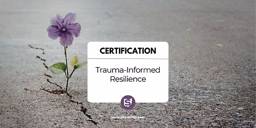 Trauma-Informed Resilience Certification