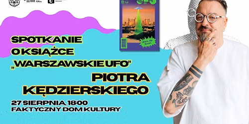 Spotkanie o ksi\u0105\u017cce \u201eWarszawskie UFO\u201d Piotra K\u0119dzierskiego