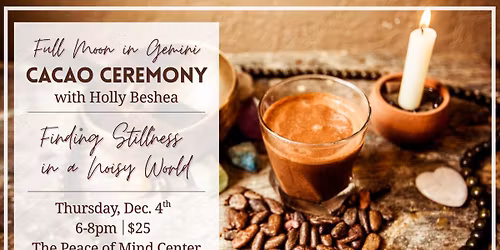 Full Moon Cacao Ceremony: Finding Stillness in a Noisy World