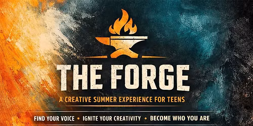 The Forge: BECOMING \u2013 Teen Creative Summer Camp (July 7\u201310)