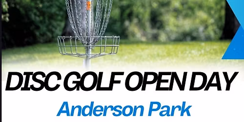 Disc Golf Open Day - Anderson Park