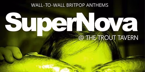 SuperNova @ The Trout Tavern