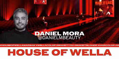 HOUSE OF WELLA koos DANIEL MORA (13.MAI WARSAW)