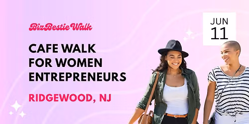 Women Entrepreneurs Cafe Walk \u2726 Ridgewood, NJ
