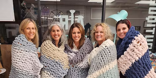 CHUNKY KNIT BLANKET WORKSHOP - $10 OFF