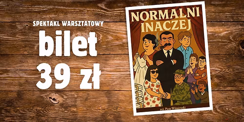 Normalni inaczej (Scena Warsztatowa)