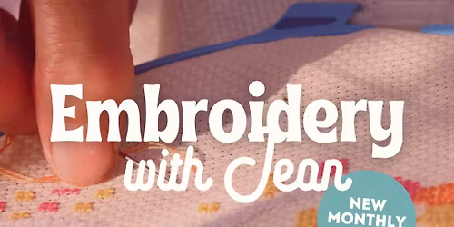 Embroidery With Jean | Monthly Class in 2026
