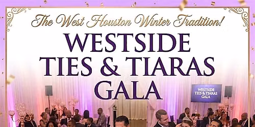 The Westside Ties & Tiaras Gala: Houston's Annual Daddy-Daughter Dinner & D