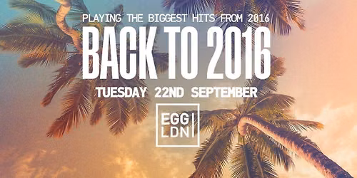 BACK TO 2016 FRESHERS SPECIAL \ud83c\udf89 @ EGG LONDON - LONDON FRESHERS WEEK 2026