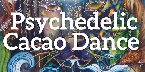 Psychedelic Cacao Dance + Transzl\u00e9gz\u00e9s