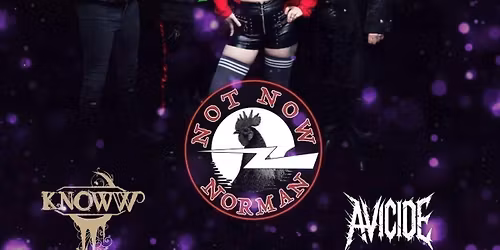 ALT Metal Night Not Now Norman\/Knoww\/Avicide