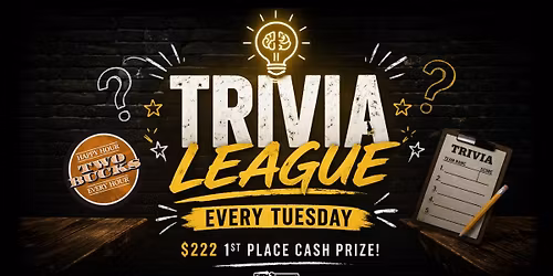 Trivia Tuesday League | 6 Weeks | $222 Grand Prize