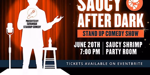 Saucy After Dark - Standup Comedy at Saucy Shrimp!