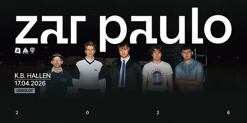 Zar Paulo \u2013 K.B. Hallen [Special guest: S\u00f8n] (UDSOLGT\/VENTELISTE)