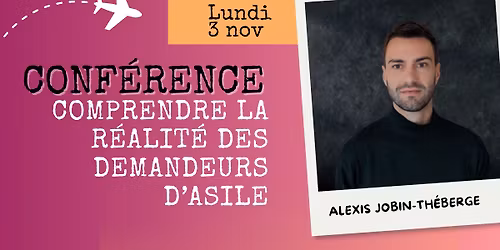 Conf\u00e9rence - Comprendre la r\u00e9alit\u00e9 des demandeurs d'asile
