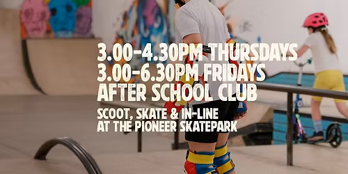 After School Club - Pioneer Skatepark
