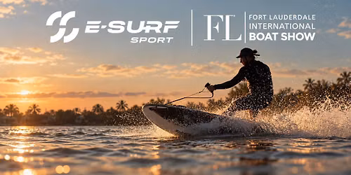 E-Surf Sport is exhibiting at the 2026 Fort Lauderdale International Boat Show (FLIBS)! \ud83c\udf0a