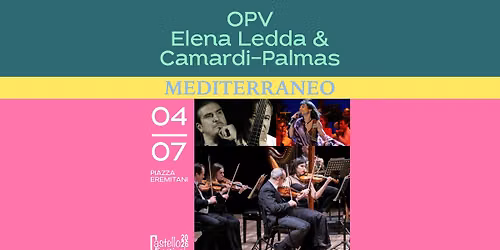 ORCHESTRA DI PADOVA E DEL VENETO & ELENA LEDDA, MAURO PALMAS, MAURIZIO CAMARDI | Mediterraneo — Piazza Eremitani, Padova