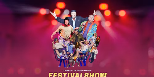 Festivalshow med Finn Arve S\u00f8rb\u00f8e og Turnrevyen - HALVVEIS UTSOLGT