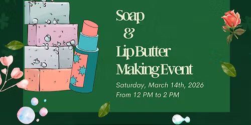 Create Your Own Bliss: Soap & Lip Butter Making Event
