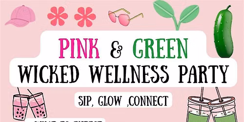 Pink & Green Wicked Wellness Party 6.20.26