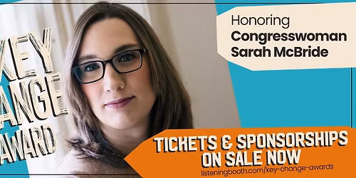 The Inaugural  Key Change Award  honoring  Congresswoman Sarah McBride