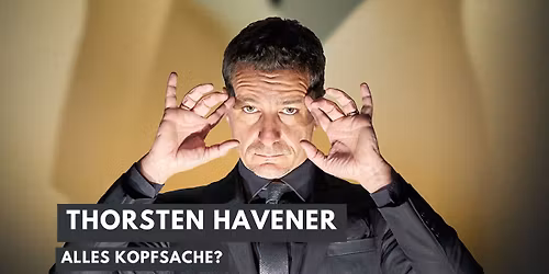 THORSTEN HAVENER | 22.03.26 | GIESSEN