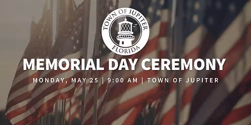 Memorial Day Ceremony at the Town of Jupiter