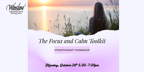 The Focus and Calm Toolkit: Hypnotherapy Workshop