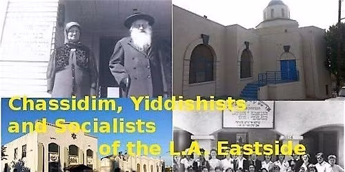 Chassidim, Yiddishists and Socialists of the L.A. Eastside (JEWISH HIKE)