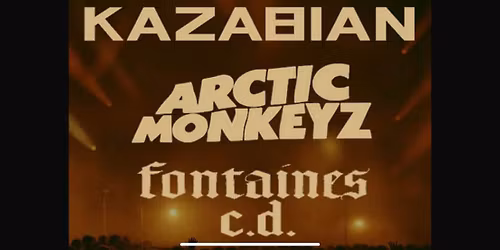 Tribute Triple Header - Kazabian\/Arctic Monkeyz\/Fontaines C.D