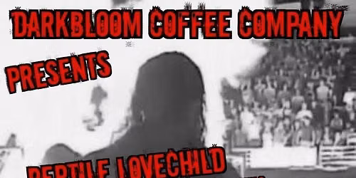 Reptile Lovechild Free Concert at DarkBloom!