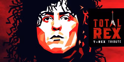 Total REX - T\u2022Rex & Marc Bolan Tribute