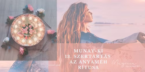 MUNAY-KI 13. SZERTART\u00c1S - AZ ANYAM\u00c9H R\u00cdTUSA