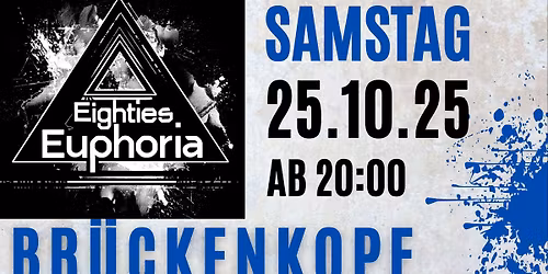 EIGHTIES EUPHORIA im Br\u00fcckenkopf Hanau