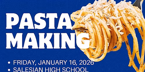 Pasta Making Night @ Salesian High School with Pastarelli