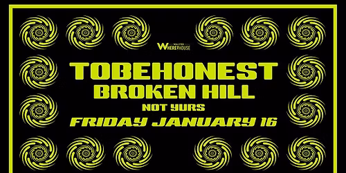 TOBEHONEST w. Broken Hill & Not Yurs at Walter Where?House
