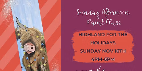 Sunday Afternoon Paint Sesh! Highland for the Holidays