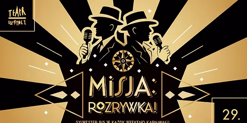 Misja: Rozrywka! 29. Gala Sylwestrowa na bis \/ w ka\u017cdy weekend karnawa\u0142u