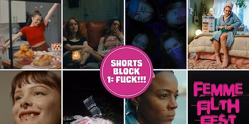 SHORTS BLOCK 1: F*CK!!!| FEMME FILTH FEST 2026