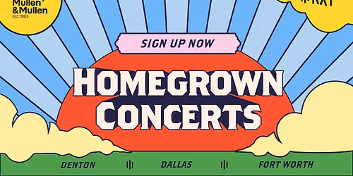 KXT's Homegrown Concert - Presented by Mullen & Mullen
