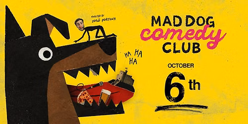 Mad Dog Comedy Club - October 6th