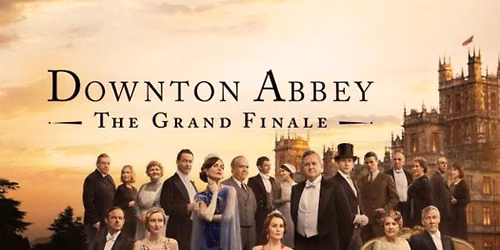 Community Cinema : Downton Abbey : the Grand Finale
