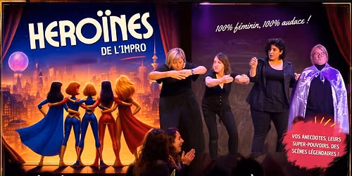 LES HEROINES DE L'IMPRO ! - 100% f\u00e9minin, 100% audace ! \ud83d\udc69\ud83c\udffc\u200d\ud83e\uddb0\ud83e\udd26\ud83c\udffb\u200d\u2640\ufe0f\ud83e\udd37\u200d\u2640\ufe0f\ud83d\ude47\ud83c\udffe\u200d\u2640\ufe0f
